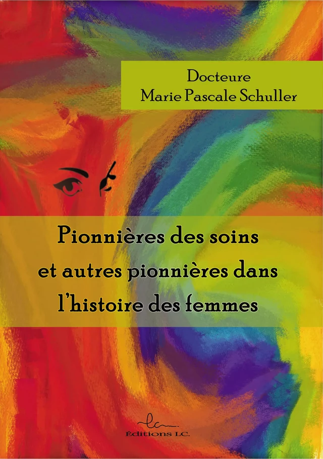 Pionnieres des soins - Marie-Pascale Schuller - Editions LC.