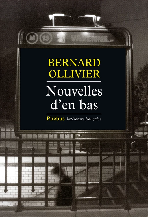 Nouvelles d'en bas - Bernard Ollivier - Libella