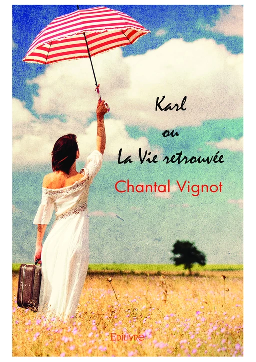 Karl ou La Vie retrouvée - Chantal Vignot - Editions Edilivre