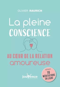 La pleine conscience au cœur de la relation amoureuse