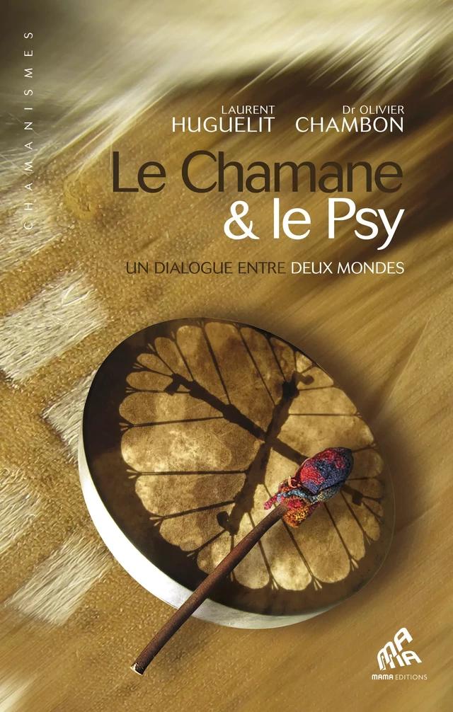 Le Chamane & le Psy - Olivier Chambon, Laurent Huguelit - Mama Editions