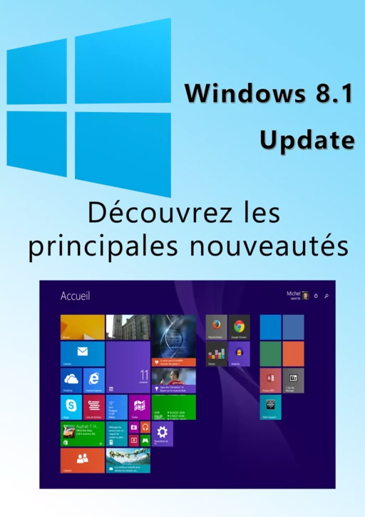 Windows 8.1 Update - Bref aperçu des nouveautés - Michel Martin - Mediaforma