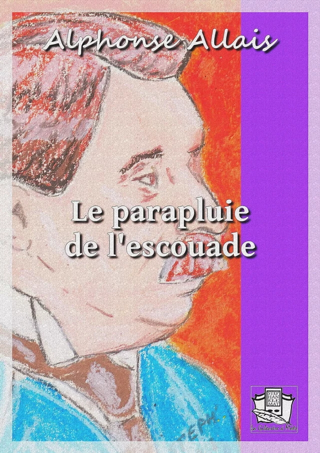 Le parapluie de l'escouade - Alphonse Allais - La Gibecière à Mots