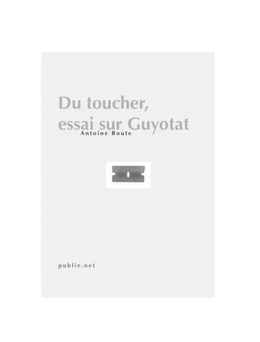 Du toucher, essai sur Guyotat