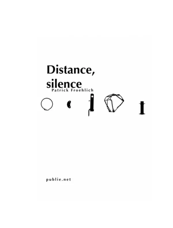 Distance, silence - Patrick Froehlich - publie.net