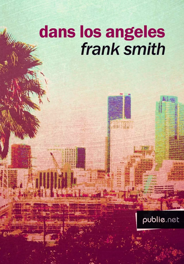 Dans Los Angeles - Frank Smith - publie.net