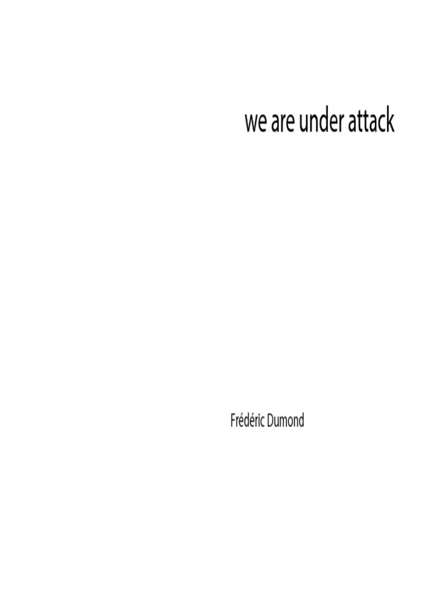 We are under attack - Frédéric Dumond - publie.net