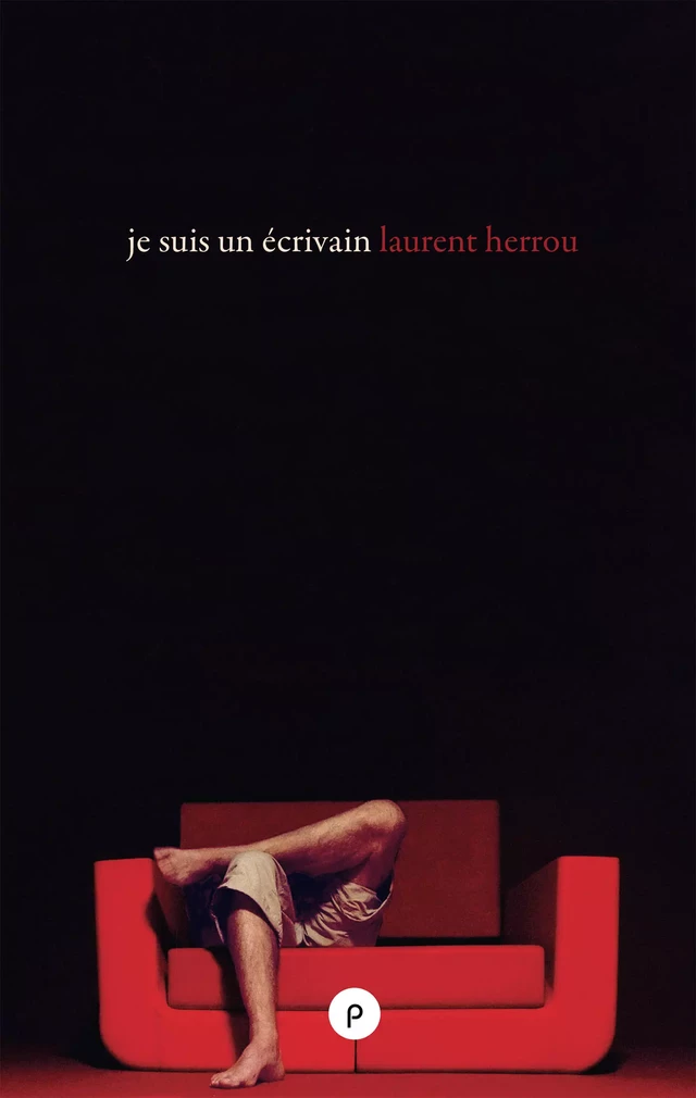 Je suis un écrivain - Laurent Herrou - publie.net