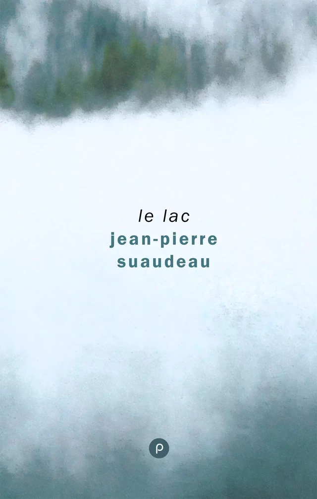 Le lac - Jean-Pierre Suaudeau - publie.net