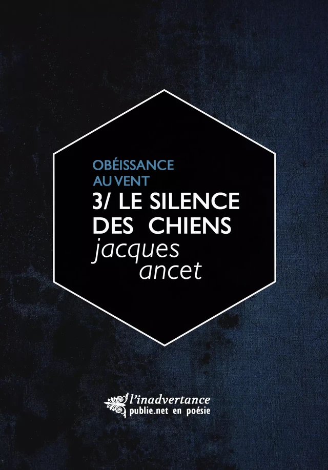 Le silence des chiens - Jacques Ancet - publie.net