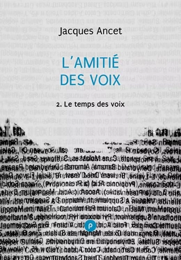 L’amitié des voix, 2 : le temps des voix