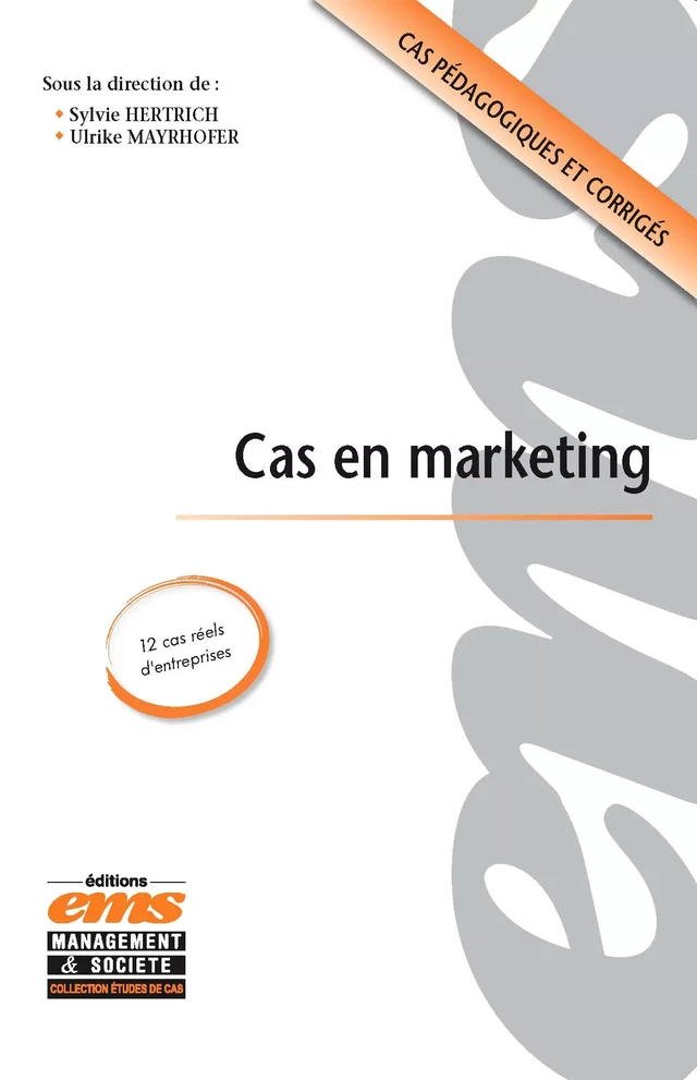 Cas en marketing - Ulrike Mayrhofer, Sylvie HERTRICH - Éditions EMS