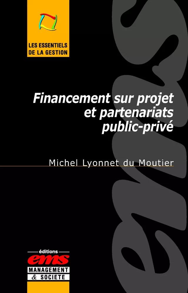 Financement sur projet et partenariats public-privé - Michel Lyonnet du Moutier - Éditions EMS