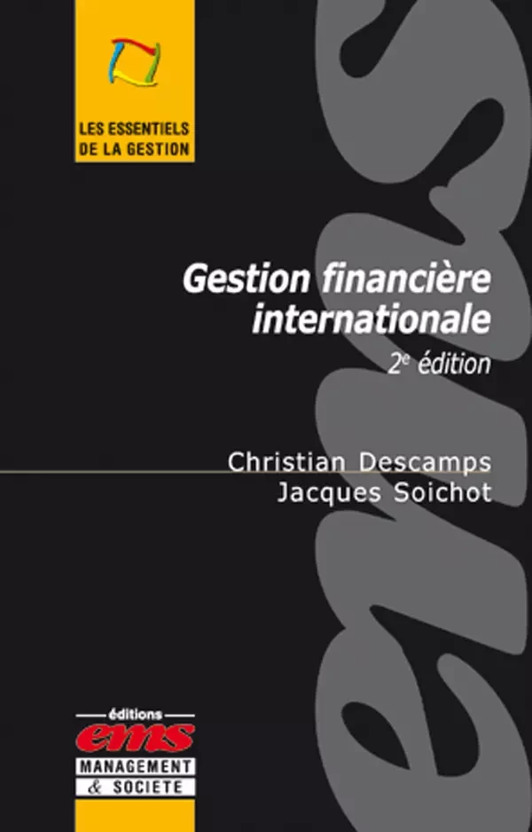 Gestion financière internationale - Christian DESCAMPS, Jacques SOICHOT - Éditions EMS