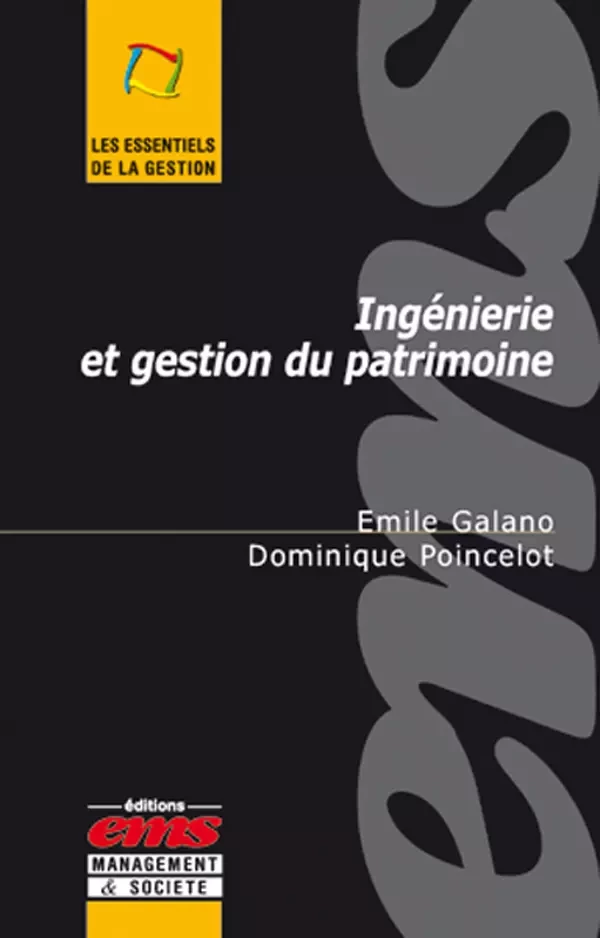 Ingénierie et gestion du patrimoine - Emile GALANO, Dominique POINCELOT - Éditions EMS