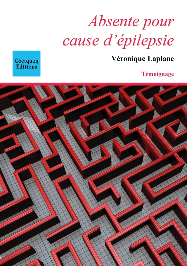 Absente pour cause d'épilepsie - Véronique Laplane - Coëtquen Editions