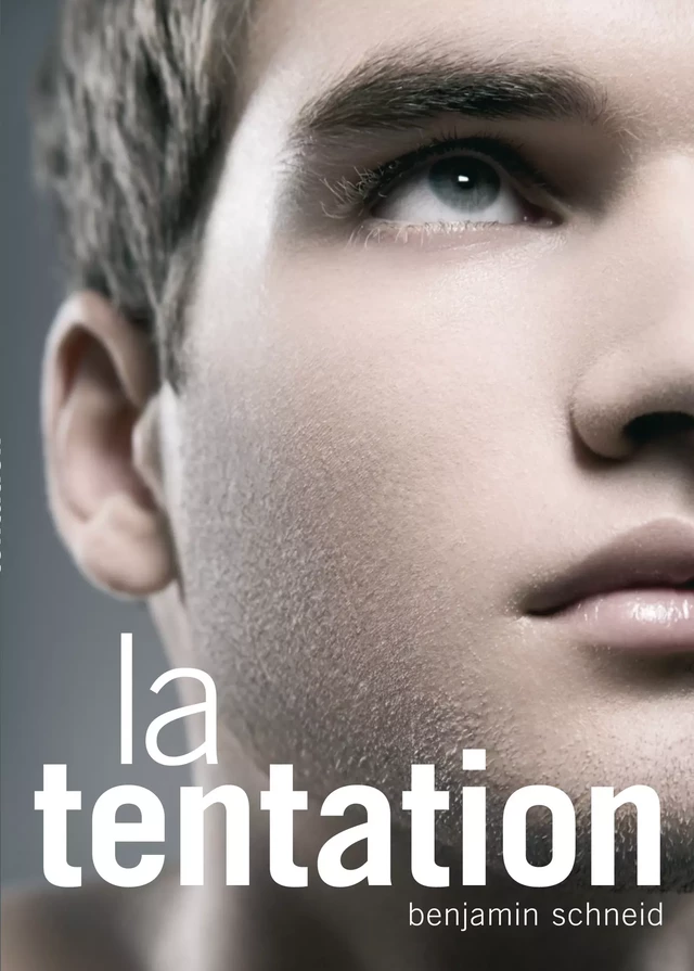 La tentation (roman gay) - Benjamin Schneid - Éditions Textes Gais