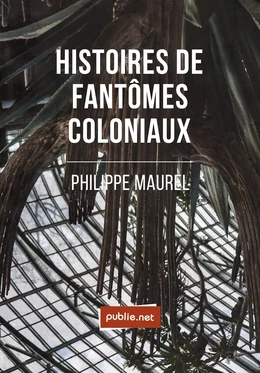 Histoires de fantômes coloniaux