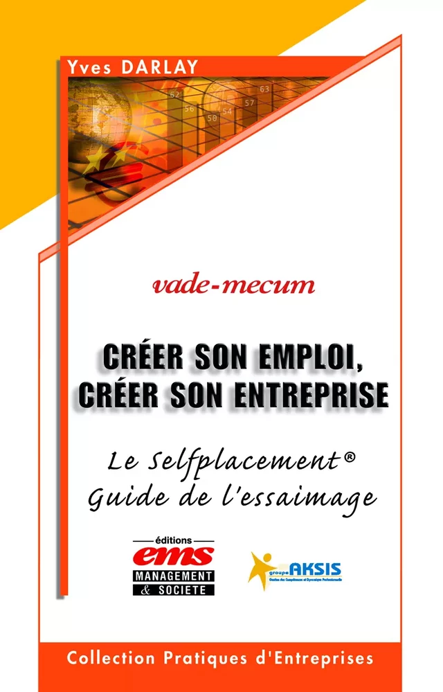 Créer son emploi, créer son entreprise - Yves Darlay - Éditions EMS