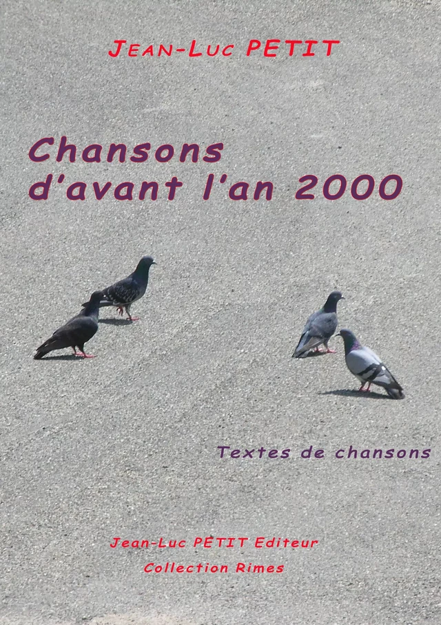 Chansons d'avant l'an 2000 - Jean-Luc Petit - Jean-Luc PETIT Editions