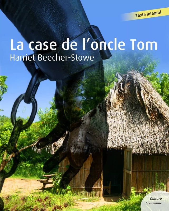 La case de l'oncle Tom - Harriet Beecher Stowe - Culture commune