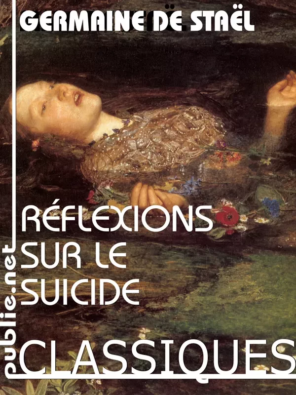 Réflexions sur le suicide - Germaine de Staël - publie.net