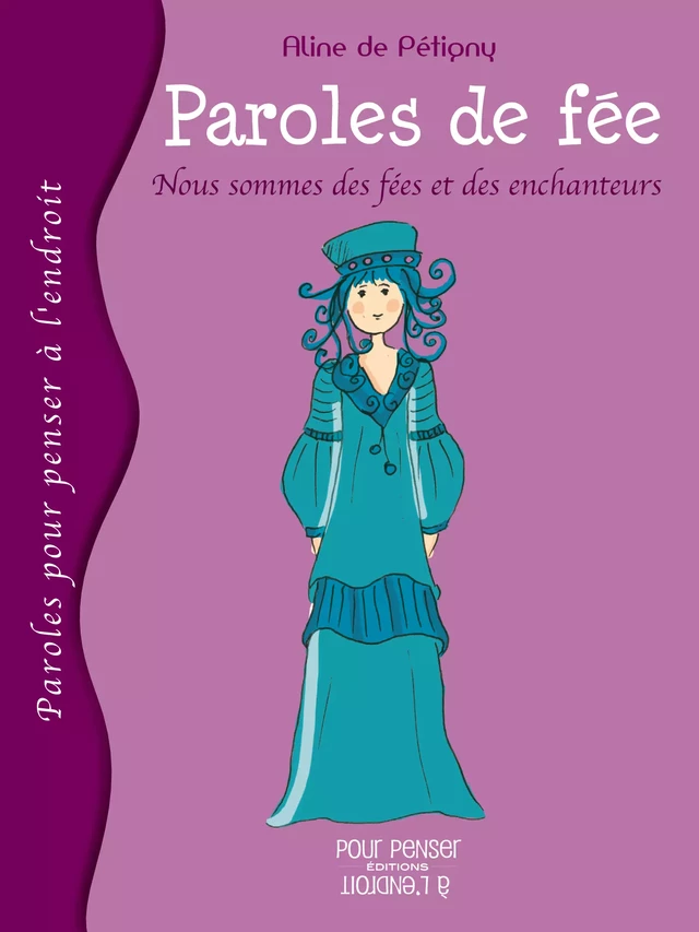 Nous sommes des fées et des enchanteurs - ALINE PETIGNY (de) - Éditions Pourpenser