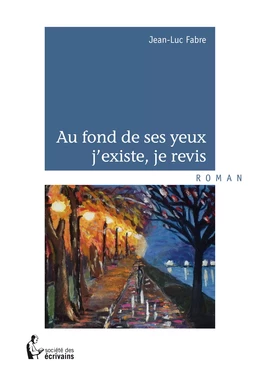 Au fond de ses yeux j'existe, je revis