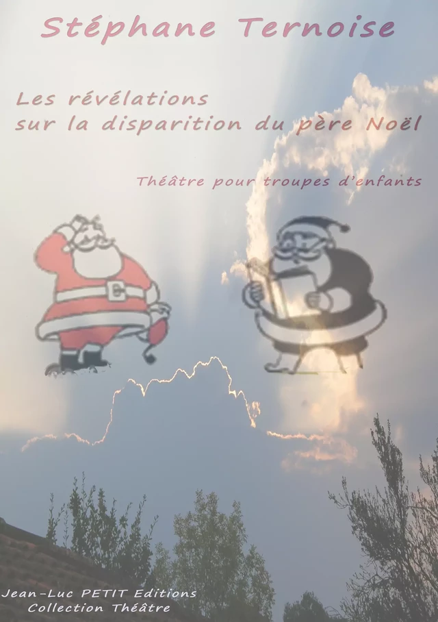 Les révélations sur la disparition du père Noël - Stéphane Ternoise - Jean-Luc PETIT Editions