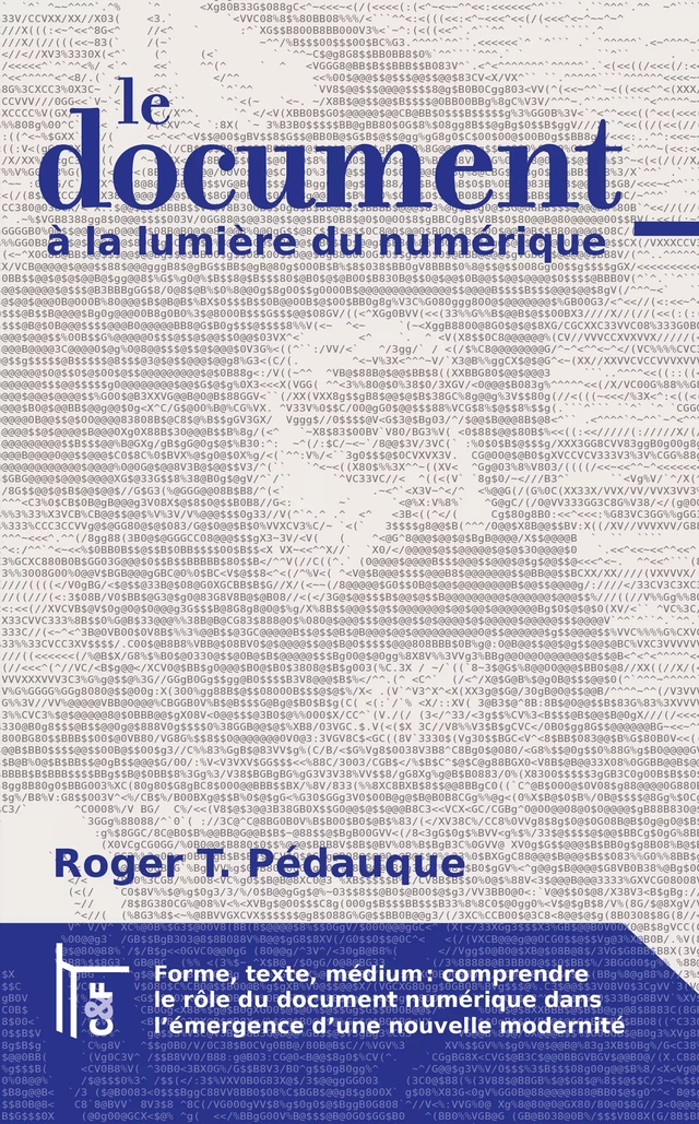 Le Document à la lumière du numérique - Roger T. Pédauque - C & F Éditions