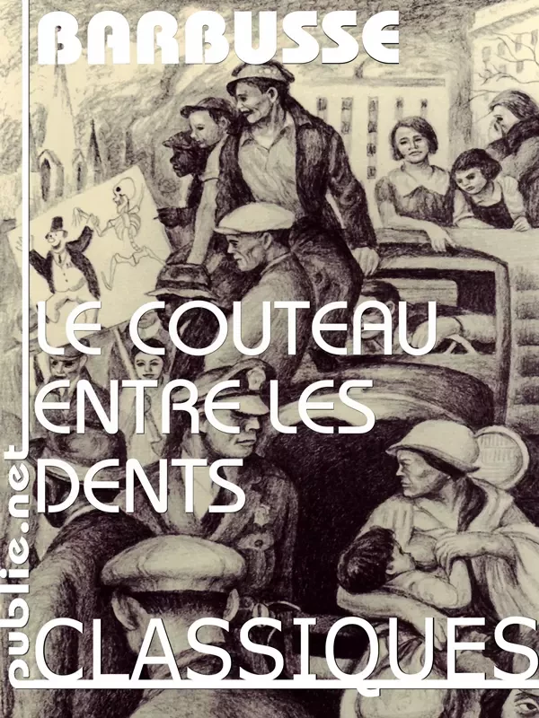 Le couteau entre les dents - Henri Barbusse - publie.net