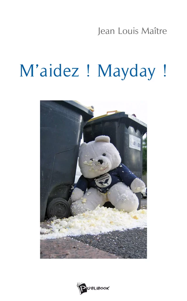 M’aidez ! Mayday ! - Jean-Louis Maître - Publibook