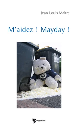 M’aidez ! Mayday !