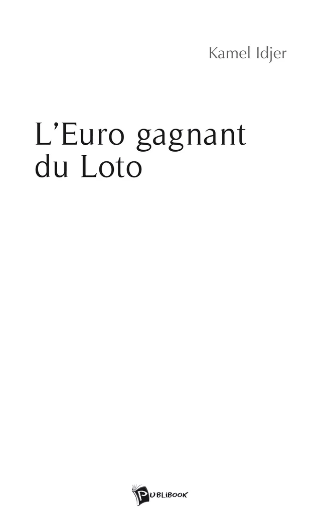 L'Euro gagnant du Loto - Kamel Idjer - Publibook