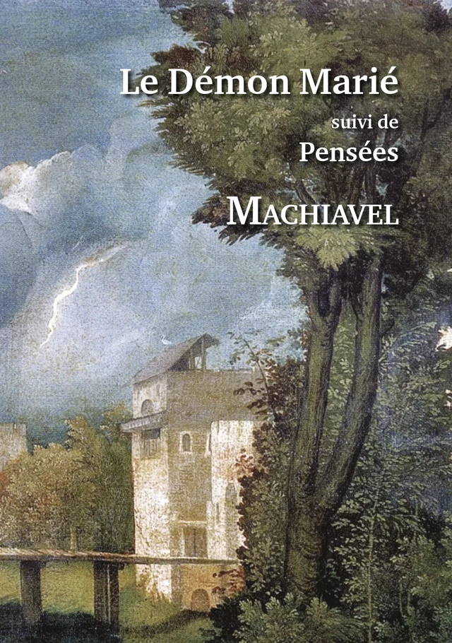 Le Démon Marié. Suivi de "Pensées" -  Machiavel - Editions l'Escalier