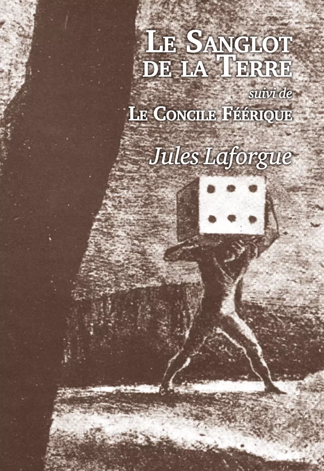 Le Sanglot de la Terre - Le Concile Féérique - Jules Laforgue - Editions l'Escalier