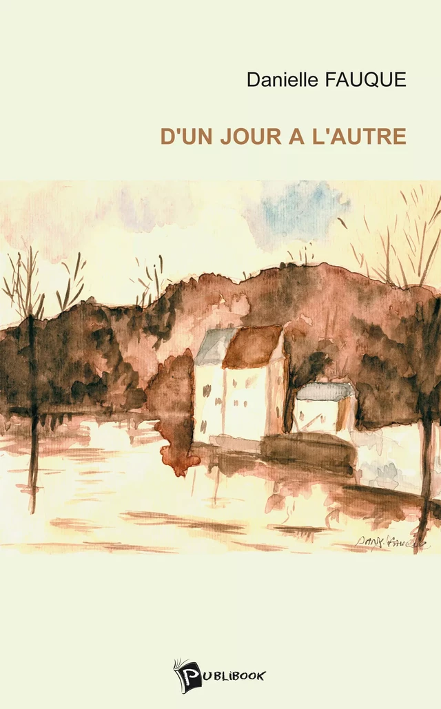 D'un jour à l'autre - Danielle Fauque - Publibook