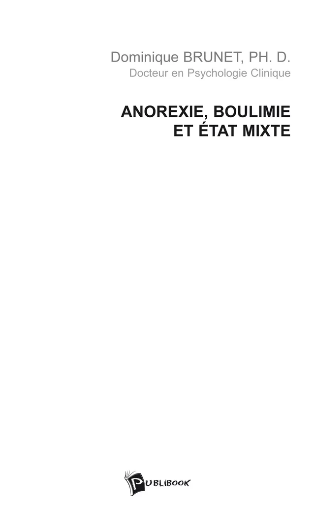 Anorexie, boulimie et état mixte - Dominique BRUNET - Publibook