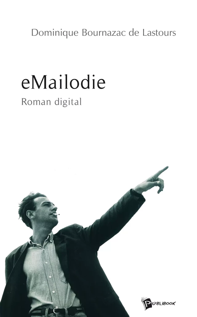 eMailodie - Dominique Bournazac de Lastours - Publibook