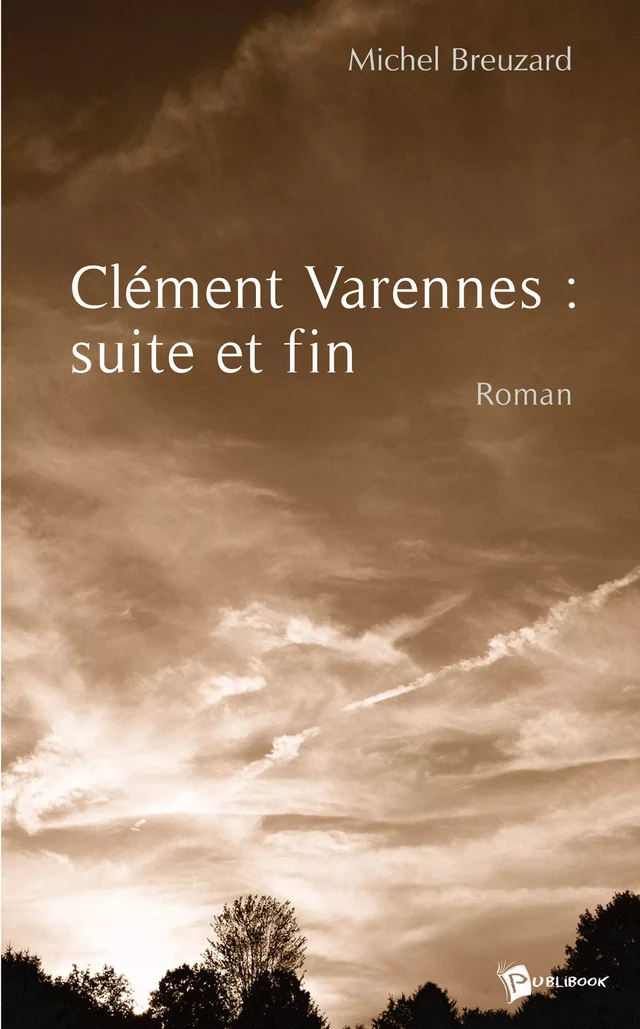 Clément Varennes : suite et fin - Michel Breuzard - Publibook