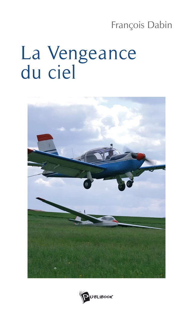 La Vengeance du ciel - François Dabin - Publibook