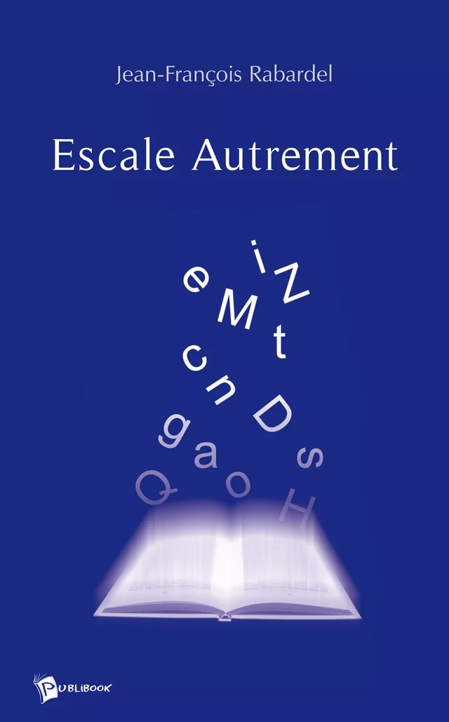 Escale Autrement - Jean-François Rabardel - Publibook