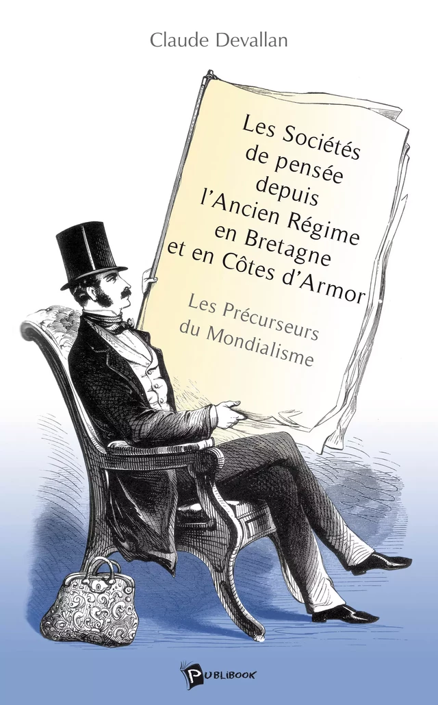 Les Sociétés de pensée depuis l'Ancien Régime en Bretagne et en Côtes d'Armor - Claude Devallan - Publibook