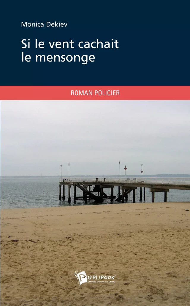 Si le vent cachait le mensonge - Monica Dekiev - Publibook