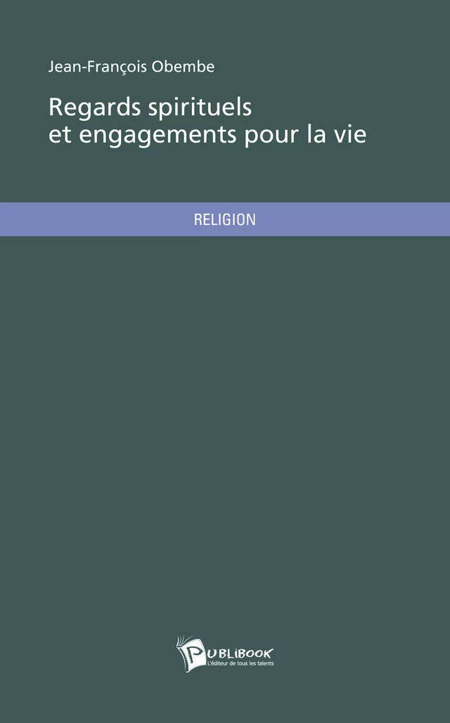 Regards spirituels et engagements pour la vie - Jean François Obembe - Publibook