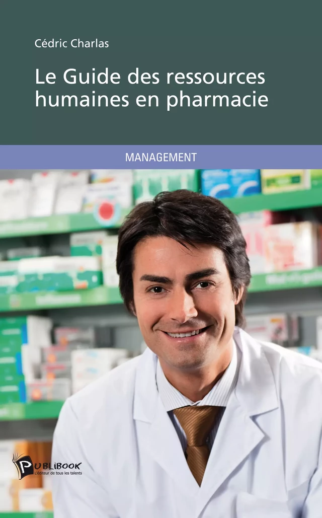 Le Guide des ressources humaines en pharmacie - Cédric Charlas - Publibook