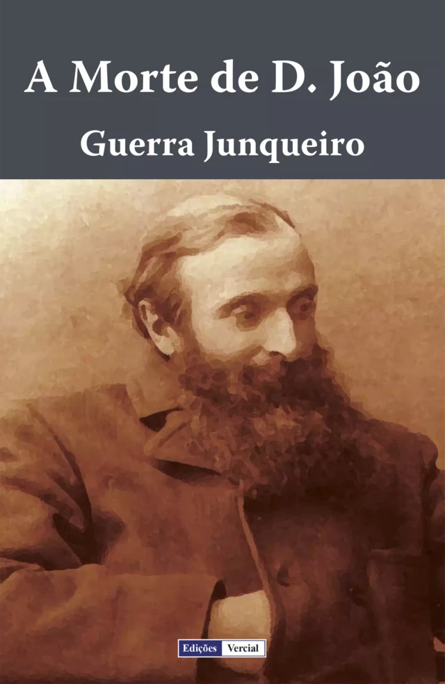 A Morte de D. João - Guerra Junqueiro - Edições Vercial