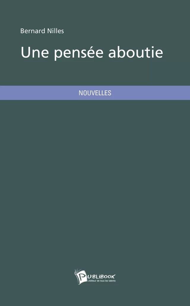 Une pensée aboutie - Bernard Nilles - Publibook