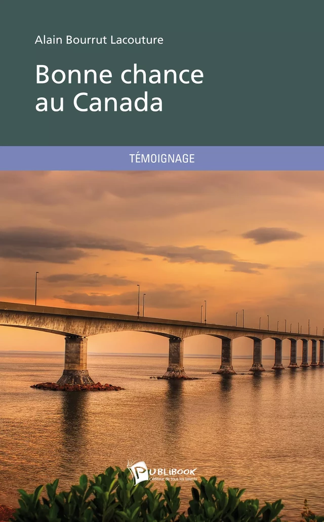 Bonne chance au Canada - Alain Bourrut Lacouture - Publibook