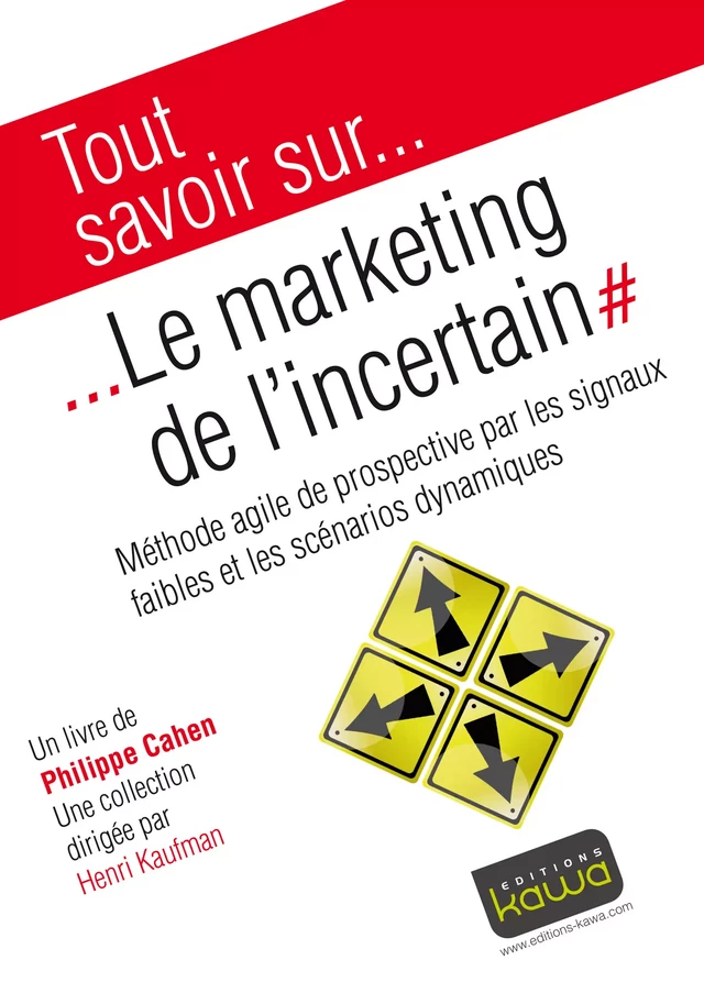 Tout savoir sur... Le Marketing de l'incertain - Philippe Cahen - Editions Kawa